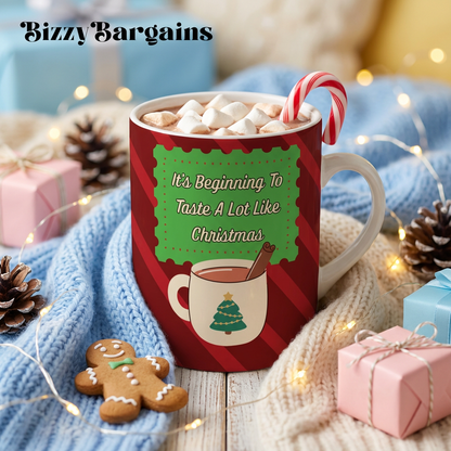 “It’s Beginning To Taste A Lot Like Christmas” Ceramic Mug