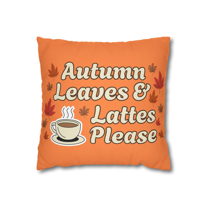 "Autumn Leaves & Lattes Please" Autumn-Themed Pillow